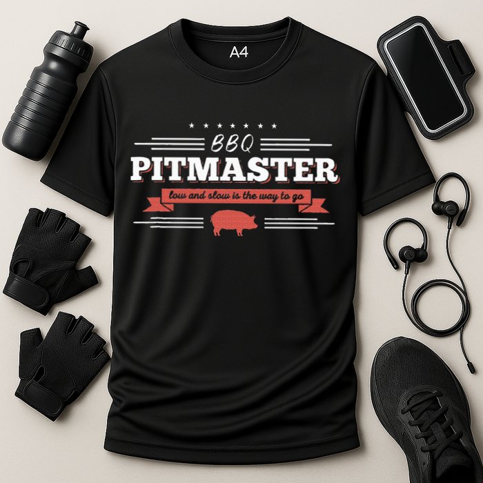 Bbq Pitmaster Low And Slow Is The Way To Go Grilling Party Performance Shirt