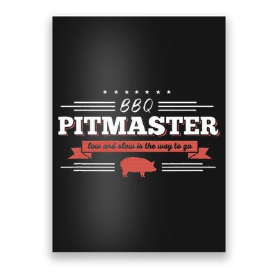 Bbq Pitmaster Low And Slow Is The Way To Go Grilling Party Poster