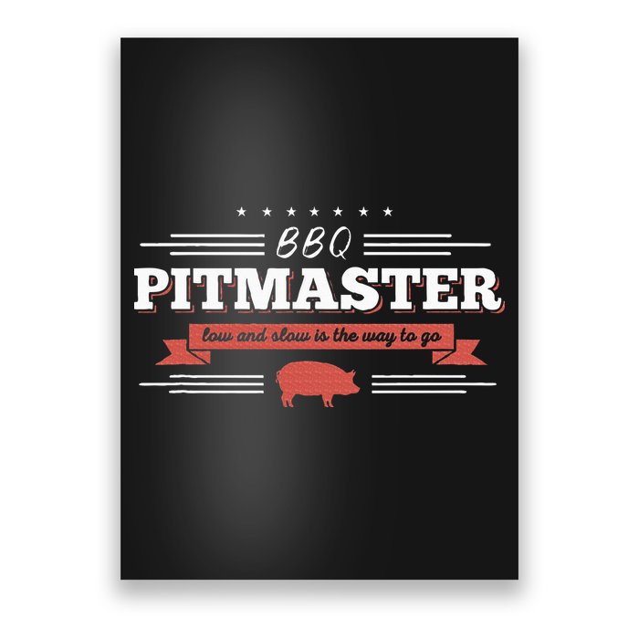 Bbq Pitmaster Low And Slow Is The Way To Go Grilling Party Poster