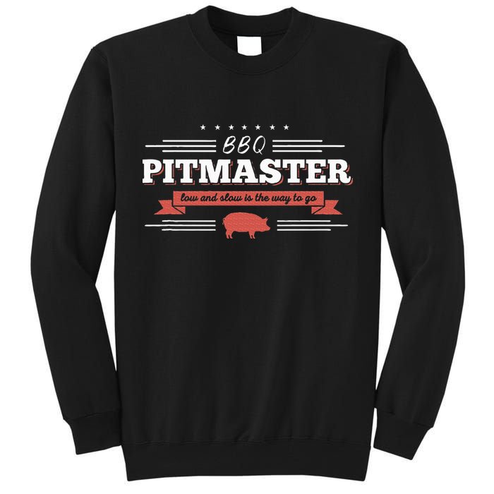 Bbq Pitmaster Low And Slow Is The Way To Go Grilling Party Tall Sweatshirt