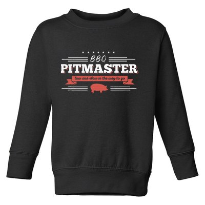 Bbq Pitmaster Low And Slow Is The Way To Go Grilling Party Toddler Sweatshirt