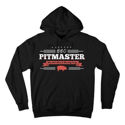 Bbq Pitmaster Low And Slow Is The Way To Go Grilling Party Tall Hoodie
