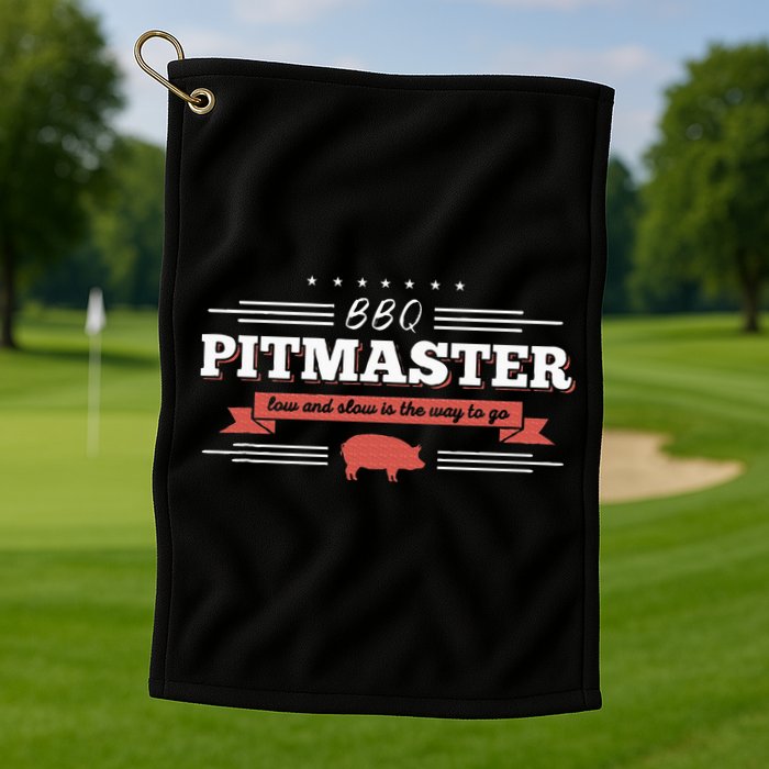 Bbq Pitmaster Low And Slow Is The Way To Go Grilling Party Golf Towel