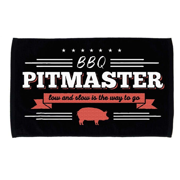 Bbq Pitmaster Low And Slow Is The Way To Go Grilling Party Microfiber Hand Towel
