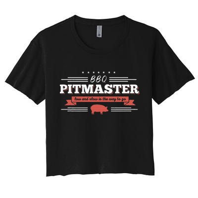 Bbq Pitmaster Low And Slow Is The Way To Go Grilling Party Crop Top