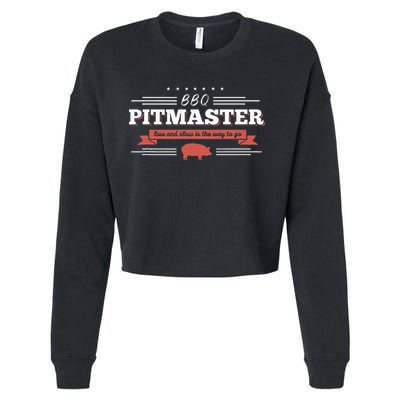 Bbq Pitmaster Low And Slow Is The Way To Go Grilling Party Cropped Pullover Crew
