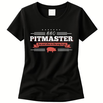 Bbq Pitmaster Low And Slow Is The Way To Go Grilling Party Womens T-Shirt
