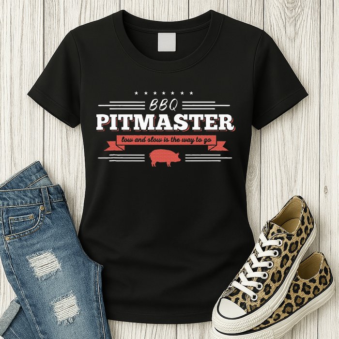 Bbq Pitmaster Low And Slow Is The Way To Go Grilling Party Womens T-Shirt
