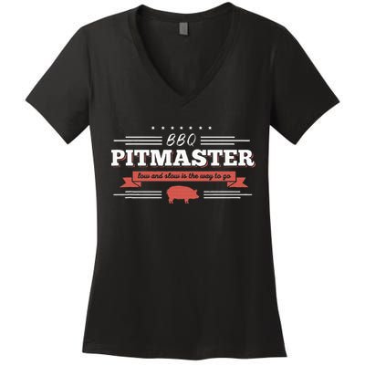 Bbq Pitmaster Low And Slow Is The Way To Go Grilling Party Women's V-Neck T-Shirt