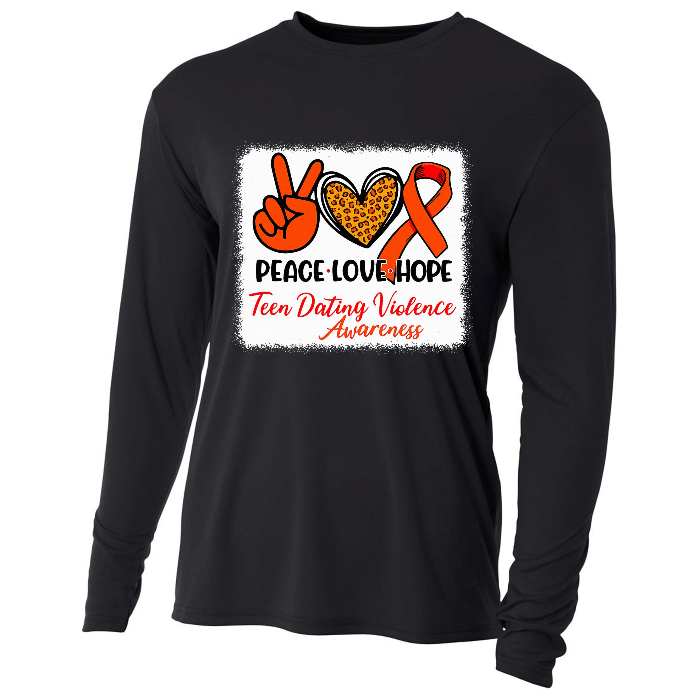 Bleached Peace Love Hope Teen Dating Violence Awareness Cooling Performance Long Sleeve Crew