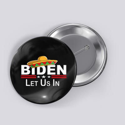 Biden Please Let Us In Border Control Biden Let Us In Button