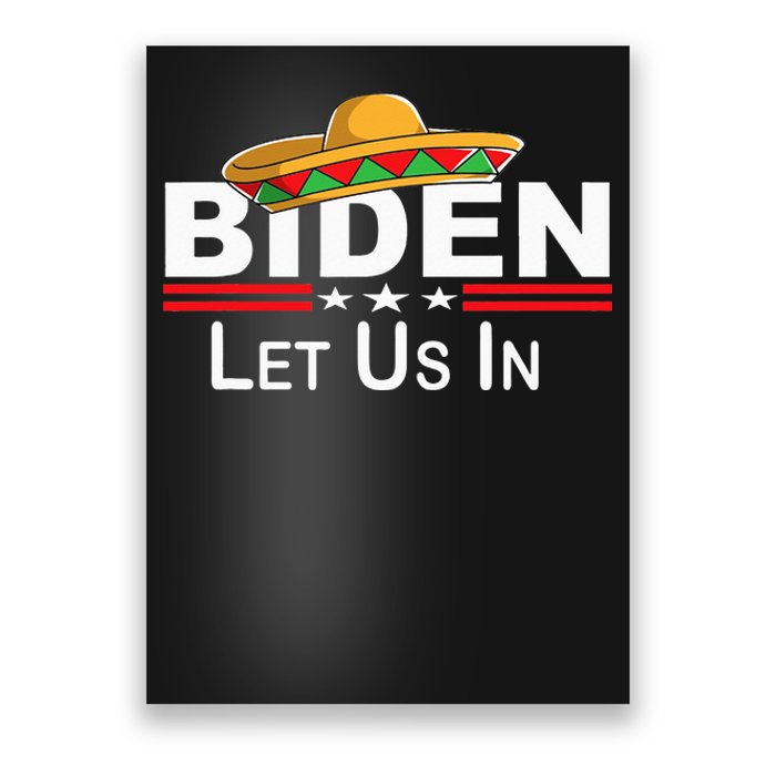 Biden Please Let Us In Border Control Biden Let Us In Poster