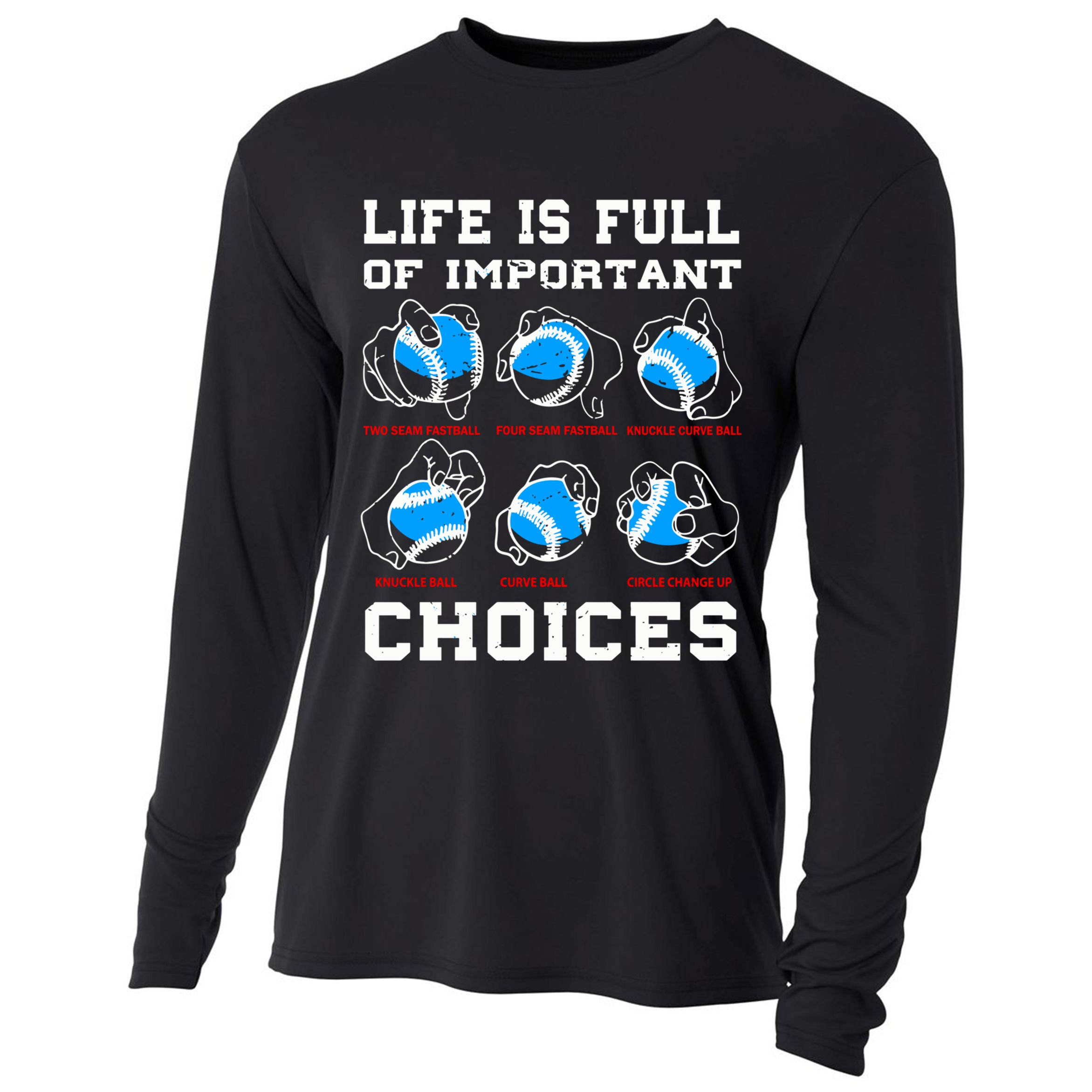 Baseball Pitcher Life Choices Ball Sport Lover Great Gift Cooling Performance Long Sleeve Crew