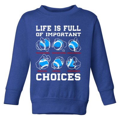 Baseball Pitcher Life Choices Ball Sport Lover Great Gift Toddler Sweatshirt
