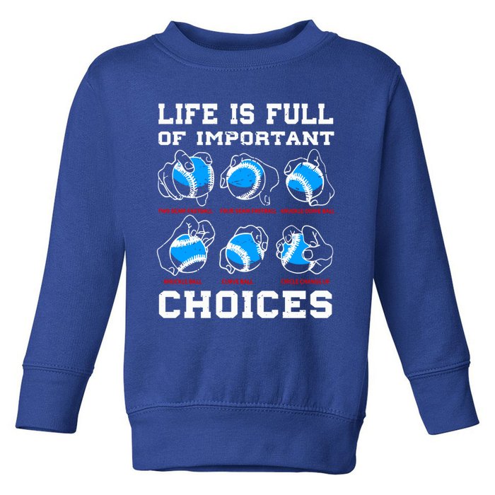 Baseball Pitcher Life Choices Ball Sport Lover Great Gift Toddler Sweatshirt