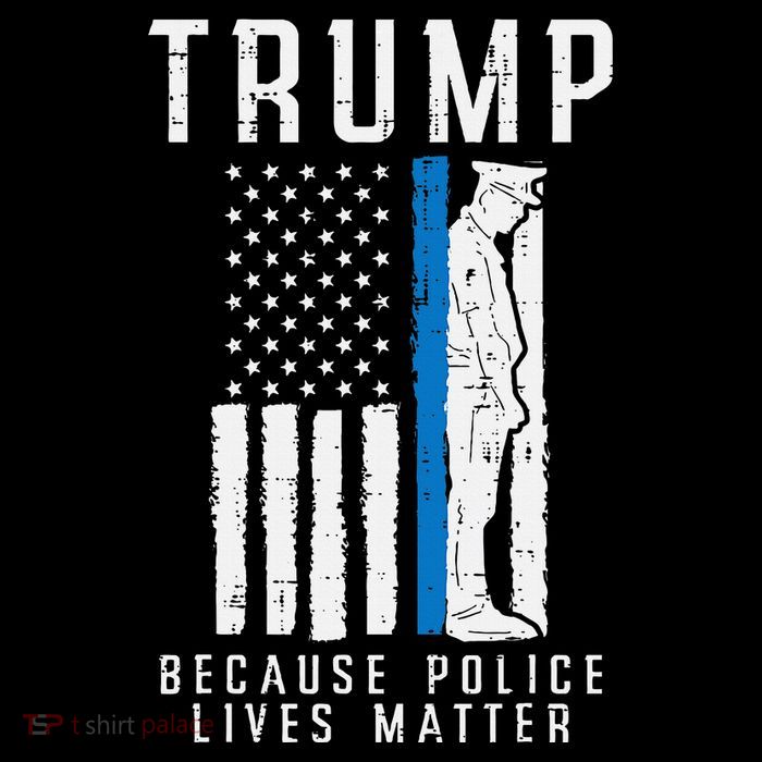 Because Police Lives Matter Pro Trump Thin Blue Line Us Flag Tall T-Shirt
