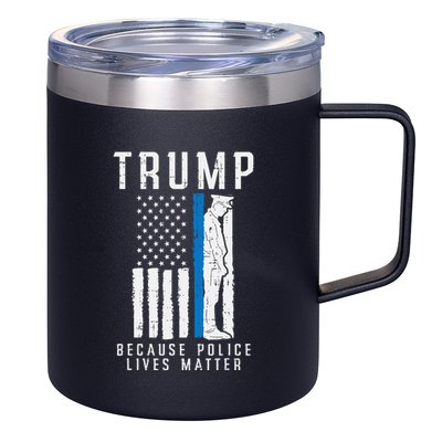 Because Police Lives Matter Pro Trump Thin Blue Line Us Flag 12oz Stainless Steel Coffee Mug