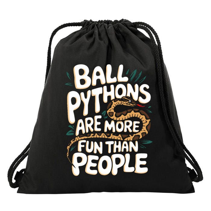 Ball Python More Fun Than People Snake Pet Ball Python Gift Drawstring Bag