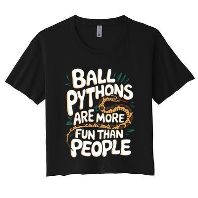 Ball Python More Fun Than People Snake Pet Ball Python Gift Women's Crop Top Tee
