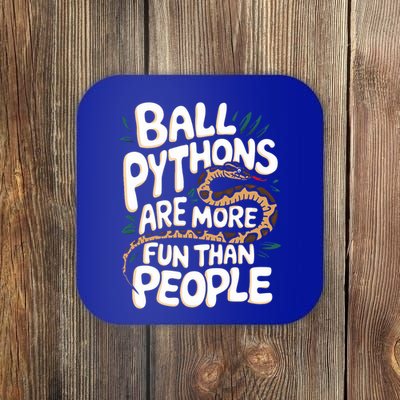 Ball Python More Fun Than People Snake Pet Ball Python Gift Coaster