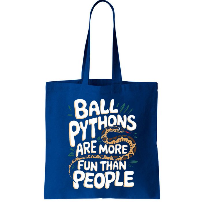 Ball Python More Fun Than People Snake Pet Ball Python Gift Tote Bag