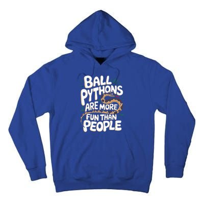 Ball Python More Fun Than People Snake Pet Ball Python Gift Tall Hoodie