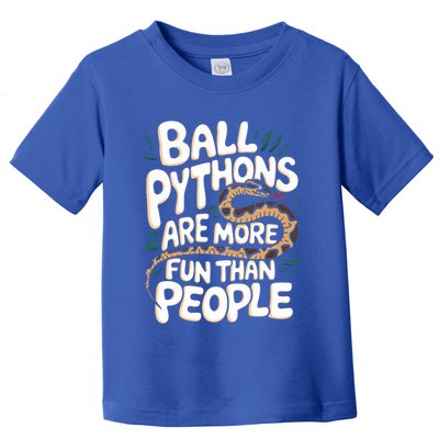 Ball Python More Fun Than People Snake Pet Ball Python Gift Toddler T-Shirt