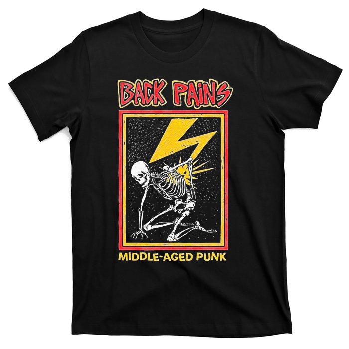 Back Pains Middle Aged Punk T-Shirt