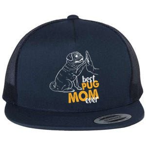 Best Pug Mom Ever Pug Mom Tees Pug Mother Pug Cute Gift Flat Bill Trucker Hat