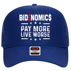 Bidenomics Pay More Live Worse Anti Biden Recession High Crown Mesh Back Trucker Hat