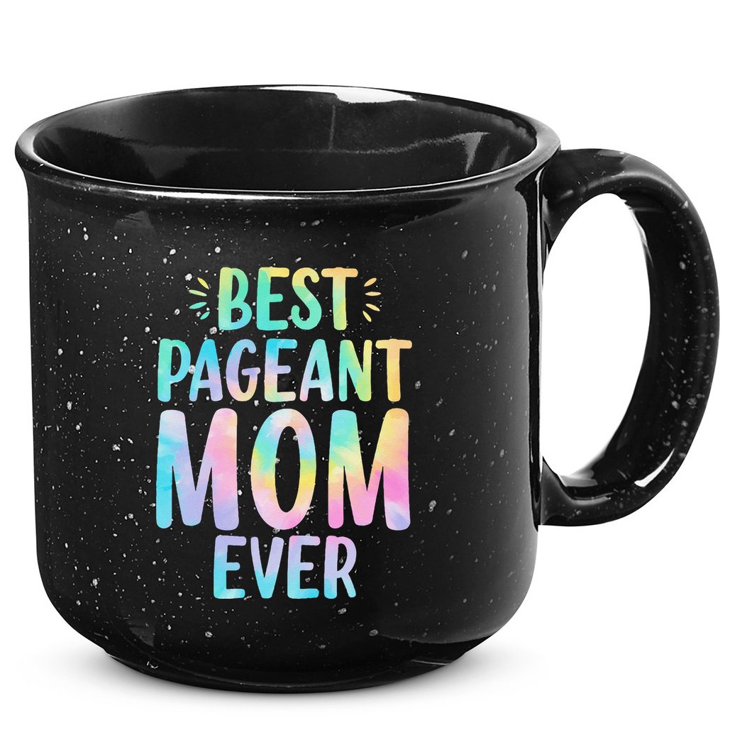 Best Pageant Mom Ever Beauty Contest Mom Tie Dye Glitz Glam 15oz Campfire Ceramic Mug