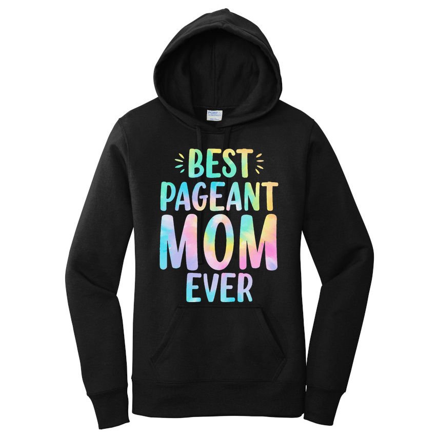 Best Pageant Mom Ever Beauty Contest Mom Tie Dye Glitz Glam Women's Pullover Hoodie