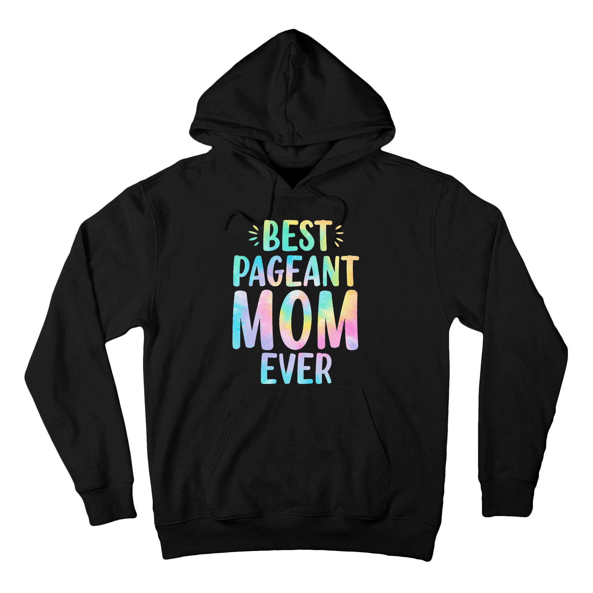 Best Pageant Mom Ever Beauty Contest Mom Tie Dye Glitz Glam Tall Hoodie