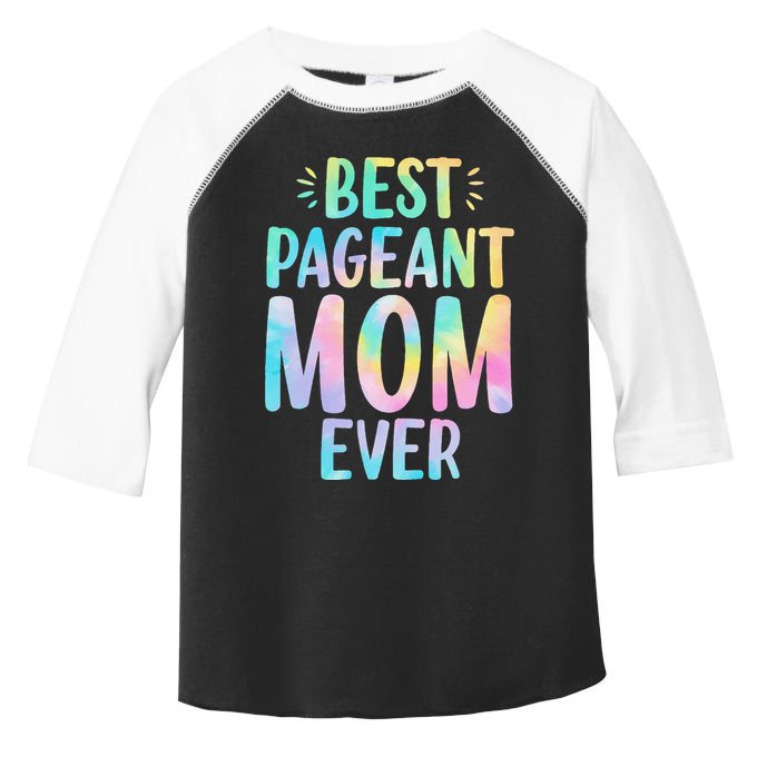 Best Pageant Mom Ever Beauty Contest Mom Tie Dye Glitz Glam Toddler Fine Jersey T-Shirt