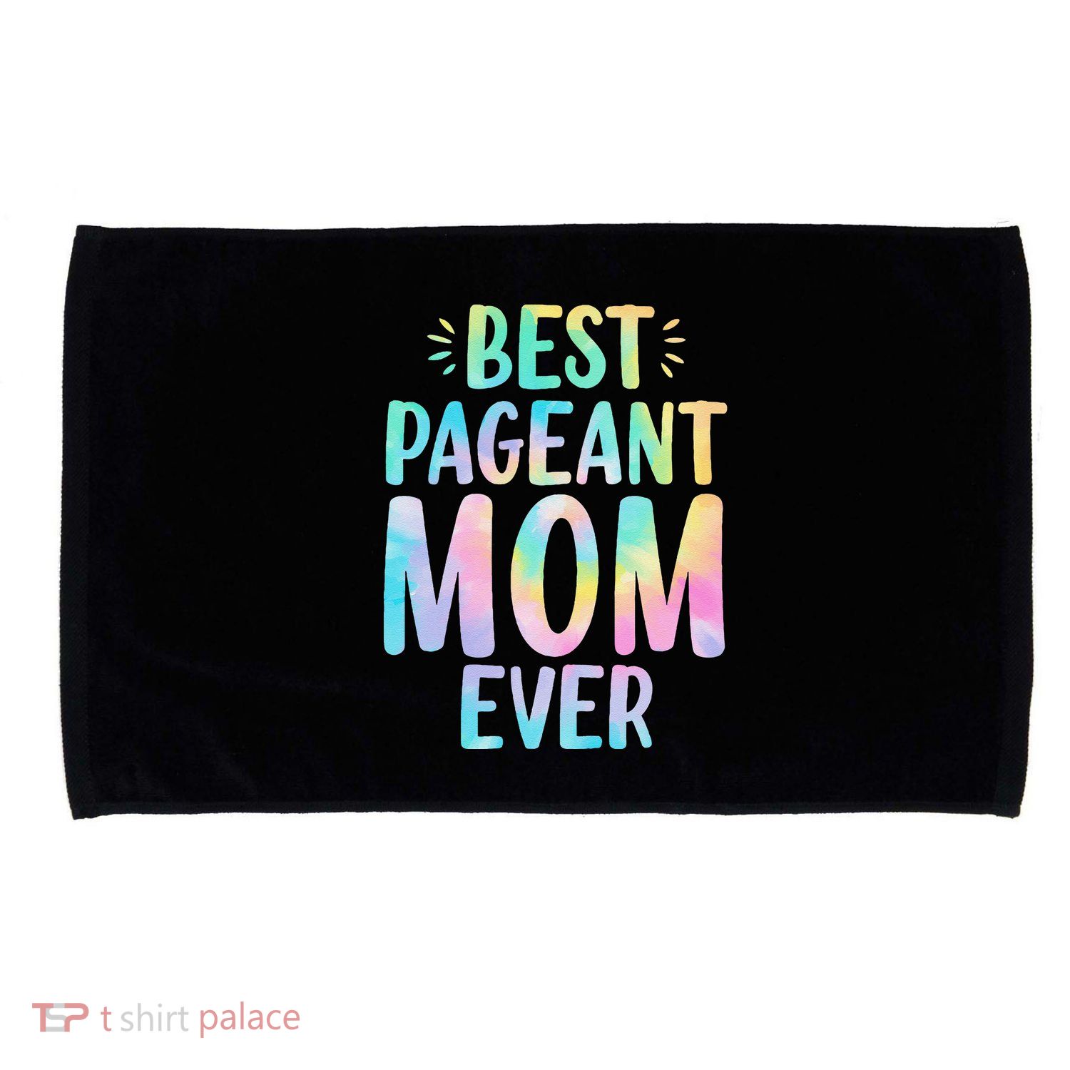 Best Pageant Mom Ever Beauty Contest Mom Tie Dye Glitz Glam Microfiber Hand Towel