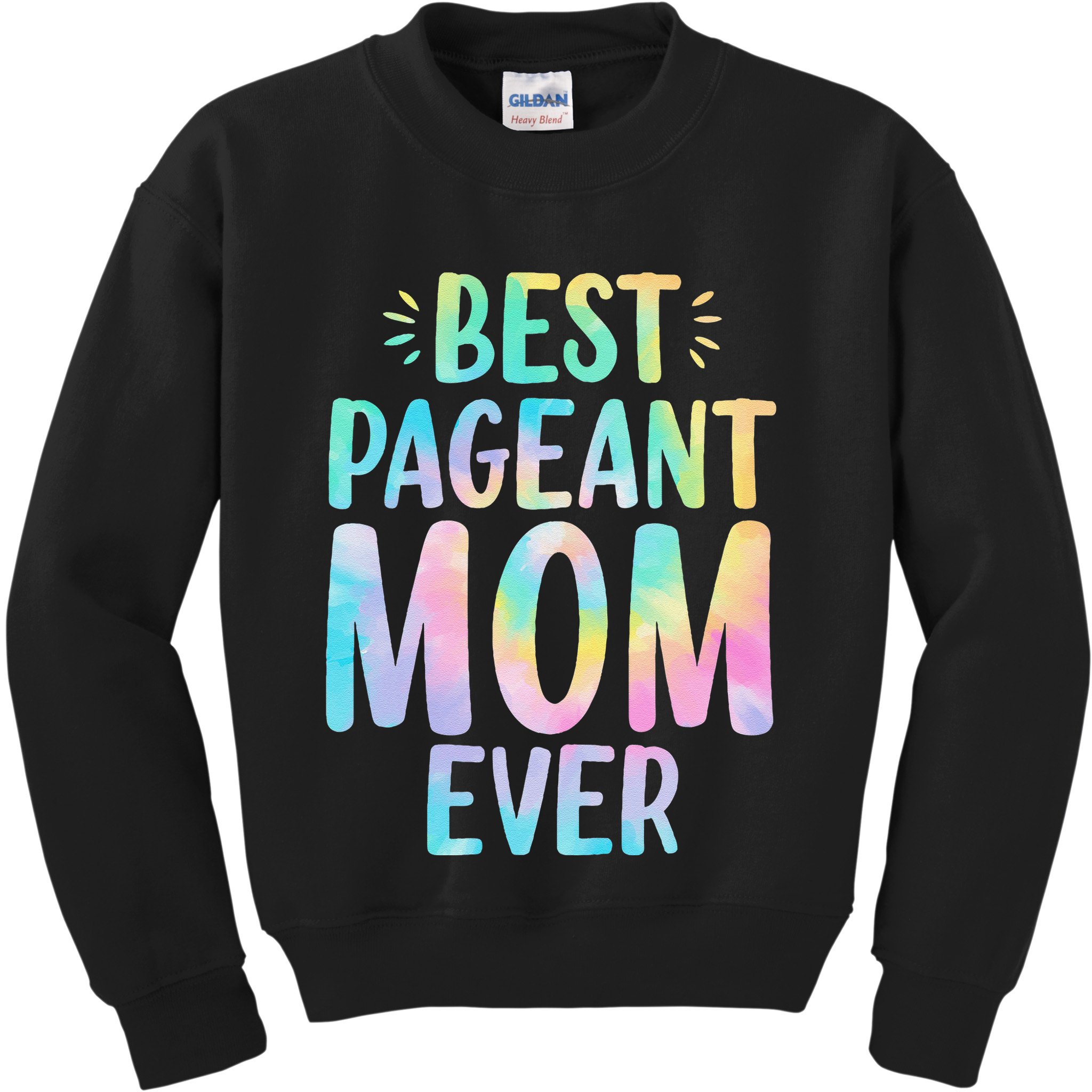 Best Pageant Mom Ever Beauty Contest Mom Tie Dye Glitz Glam Kids Sweatshirt
