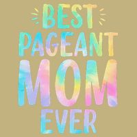Best Pageant Mom Ever Beauty Contest Mom Tie Dye Glitz Glam Cooling Performance Long Sleeve Crew