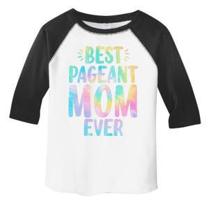 Best Pageant Mom Ever Beauty Contest Mom Tie Dye Glitz Glam Toddler Fine Jersey T-Shirt