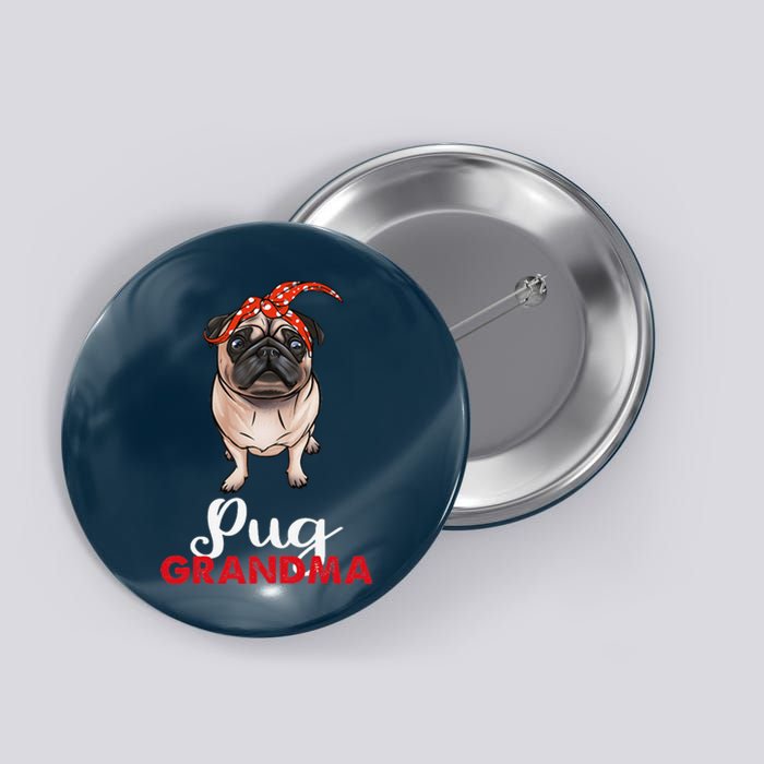 Best Pug Mom Ever With Bandana Pug Dog Pug Grandma Button