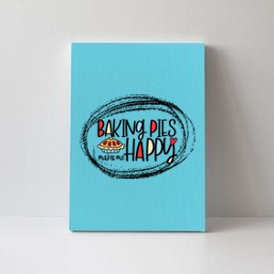 Baking Pies Makes Me Happy Baker Bakery Gift Canvas