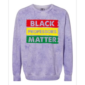 BLACK PROFESSORS MATTER GIFT Colorblast Crewneck Sweatshirt