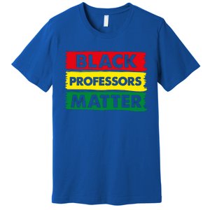 BLACK PROFESSORS MATTER GIFT Premium T-Shirt