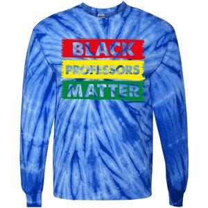 BLACK PROFESSORS MATTER GIFT Tie-Dye Long Sleeve Shirt