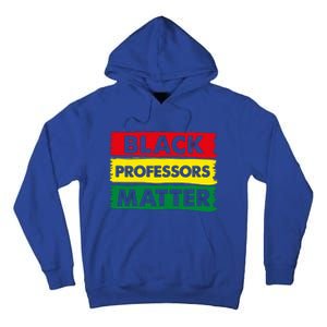 BLACK PROFESSORS MATTER GIFT Tall Hoodie