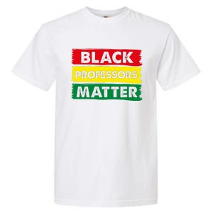 BLACK PROFESSORS MATTER GIFT Garment-Dyed Heavyweight T-Shirt