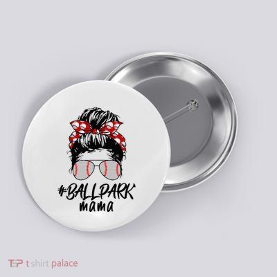 Ball Park Mama. Baseball Softball MotherS Day Ideas For Mom Button