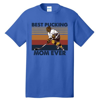 Best Pucking Mom Ever Funny Hockey Mom Saying Gift Tall T-Shirt