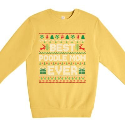 Best Poodle Mom Ever Christmas Pajamas Matching Ugly Xmas Great Gift Premium Crewneck Sweatshirt