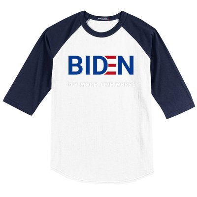 Biden Pay More Live Worse Funny Political Economy Humor Pun Baseball Sleeve Shirt