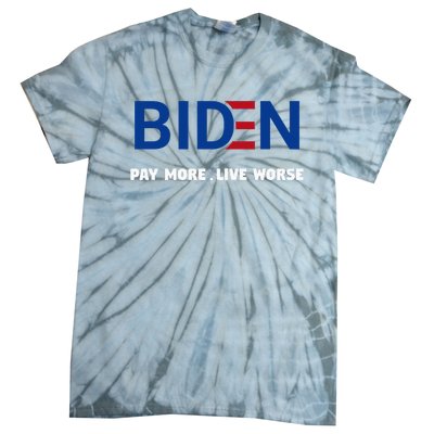 Biden Pay More Live Worse Funny Political Economy Humor Pun Tie-Dye T-Shirt